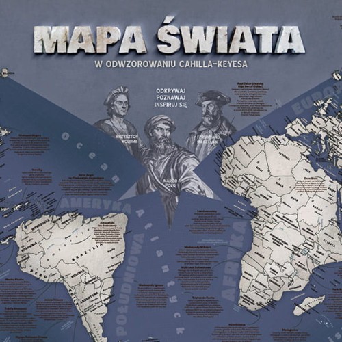 Mapa świata w odwzorowaniu Cahill–Keyes – granatowa mapa dla młodzieży, prawdziwsze proporcje kontynentów + 50 ciekawostek o miejscach świata